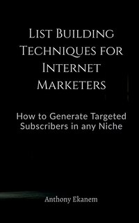 List Building Techniques for Internet Marketers