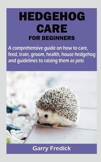 Front cover_Hedgehog Care for Beginners
