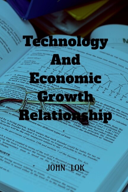 Front cover_Technology And Economic Growth Close Relationship