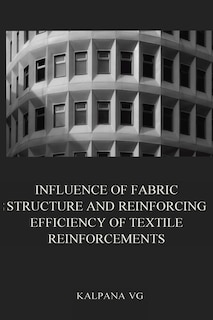 Couverture_Influence of fabric structure and reinforcing efficiency of textile reinforcements