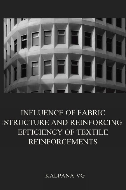 Couverture_Influence of fabric structure and reinforcing efficiency of textile reinforcements