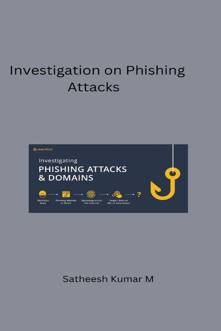Front cover_Investigation on Phishing Attacks and Modelling Intelligent
