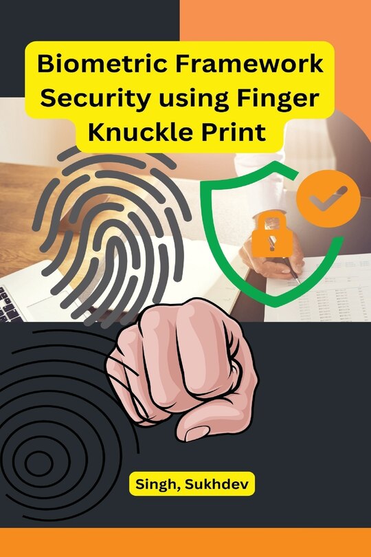 Front cover_Biometric Framework Security using Finger Knuckle Print