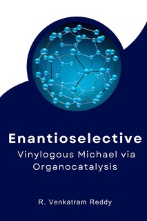 Couverture_Enantioselective Vinylogous Michael via Organocatalysis