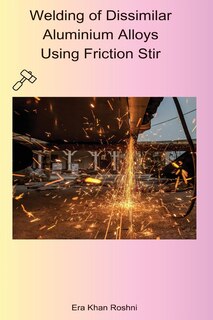 Couverture_Welding of Dissimilar Aluminium Alloys Using Friction Stir