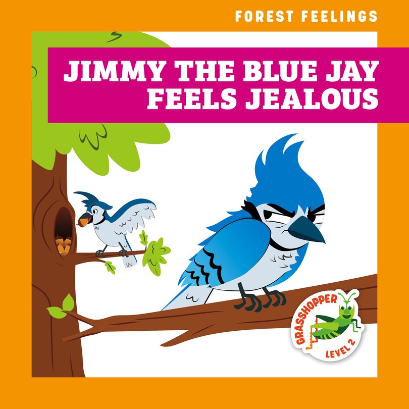 Front cover_Jimmy the Blue Jay Feels Jealous