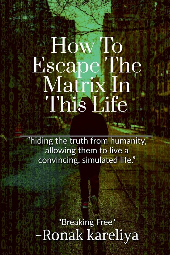 Front cover_How To Escape The Matrix In This Life