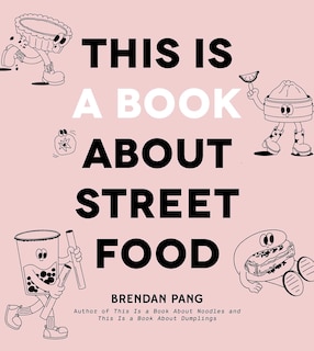 Front cover_This Is a Book About Street Food