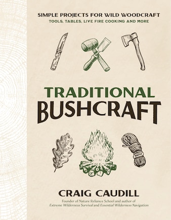 Wild Woodcraft: Easy Bushcraft Projects for Your Outdoor Camp and Workshop