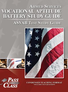 Front cover_Armed Services Vocational Aptitude Battery Study Guide - ASVAB Test Study Guide