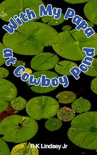Front cover_With My Papa at Cowboy Pond
