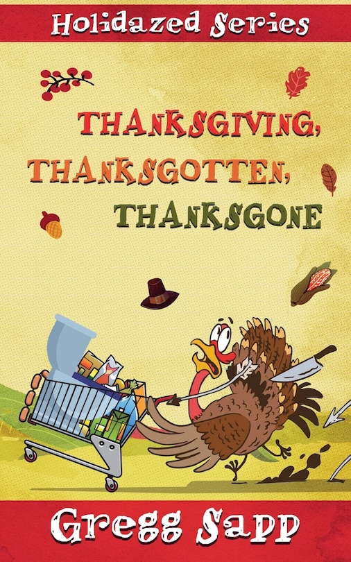 Front cover_Thanksgiving, Thanksgotten, Thanksgone