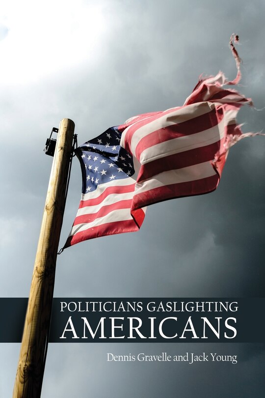 Front cover_Politicians Gaslighting Americans