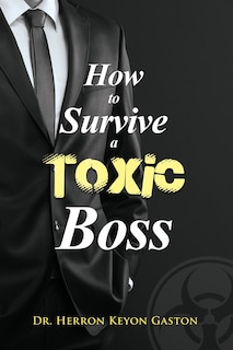 Front cover_How to Survive a Toxic Boss