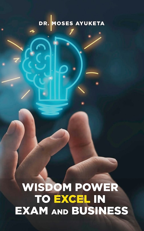 Front cover_Wisdom Power to Excel in Exam and Business