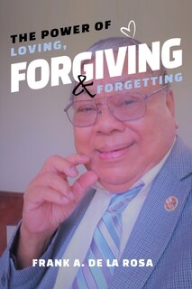 Couverture_The Power of Loving, Forgiving, & Forgetting