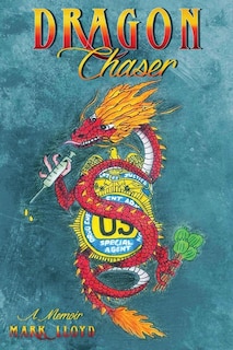 Dragon Chaser: a Memoir