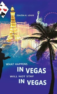 Front cover_What Happens in Vegas Will Not Stay in Vegas