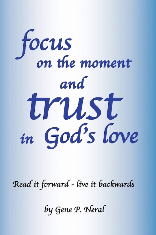 Front cover_Focus on the Moment and Trust in God's Love