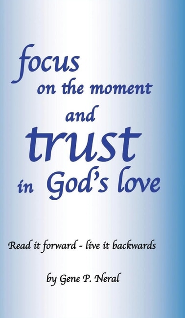 Front cover_Focus on the Moment and Trust in God's Love