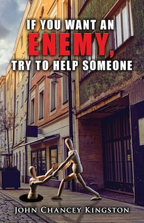 Couverture_If You Want an Enemy, Try to Help Someone