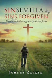 Front cover_Sinsemilla to Sins Forgiven