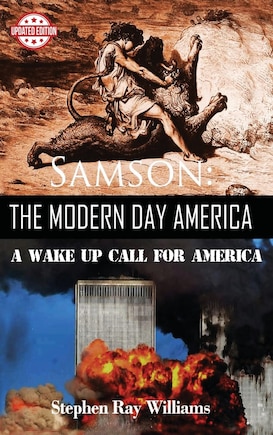 Samson The Modern Day America: A Wake Up Call for America