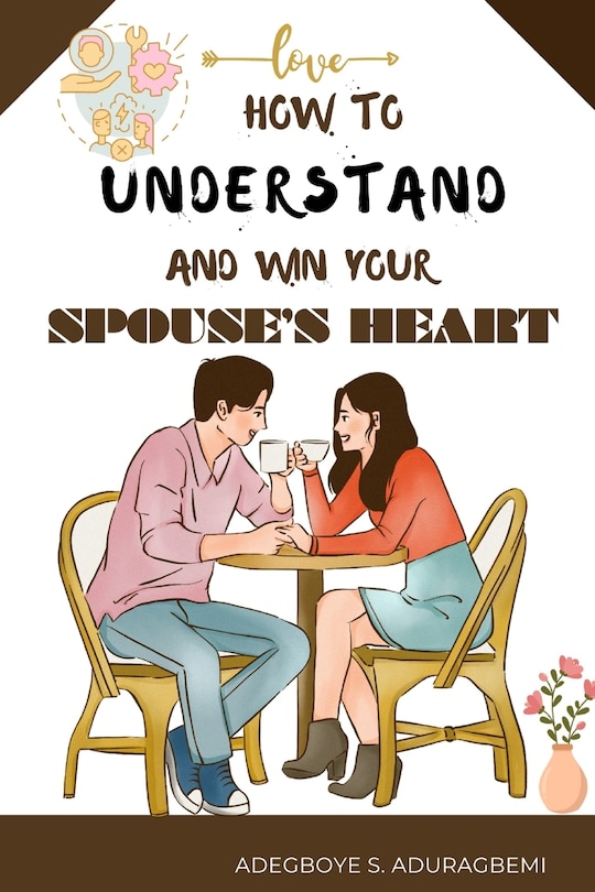 Front cover_How to understand and win Your Spouse's Heart