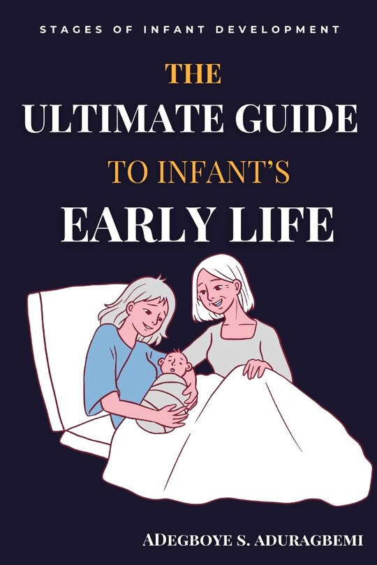 Front cover_The Ultimate Guide to Infant's Early Life