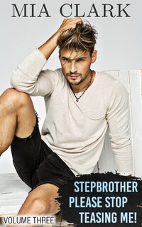 Couverture_Stepbrother, Please Stop Teasing Me! (Volume Three)