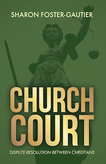 Church Court: Dispute Resolution Between Christians