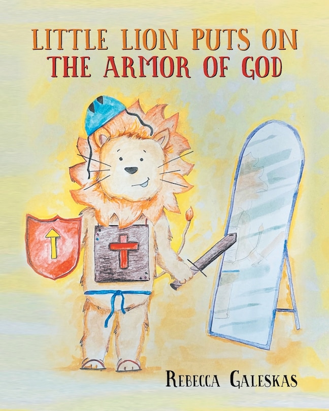Front cover_Little Lion Puts on the Armor of God