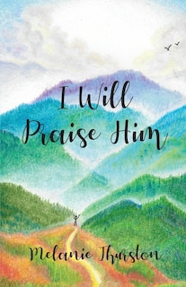 Front cover_I Will Praise Him