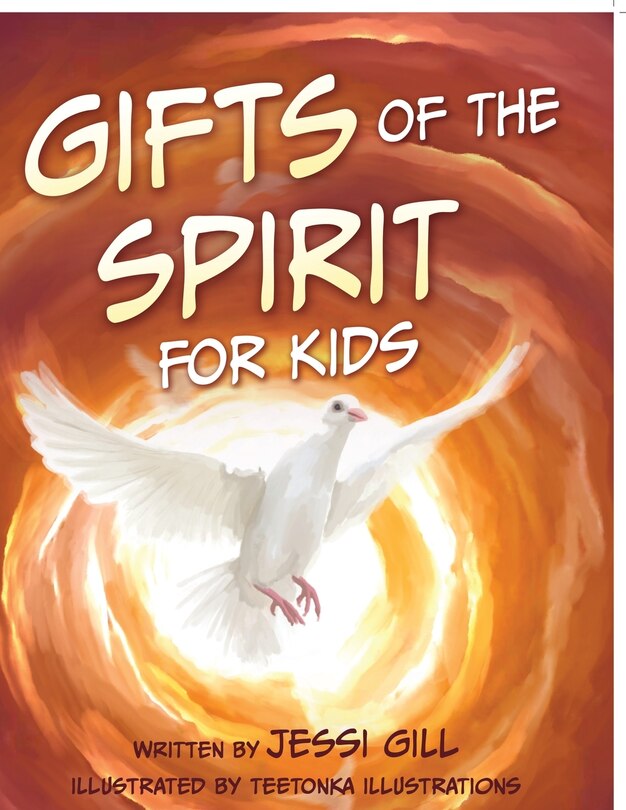 The Gifts Of The Spirit: For Kids Book By Jessi Gill, ('tp') | Indigo