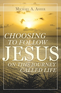 Couverture_Choosing to Follow Jesus on This Journey Called Life