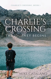 Charlie's Crossing: The Journey Begins