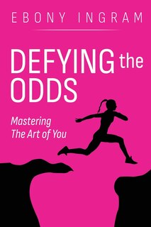 Couverture_Defying the Odds, Mastering the Art of You