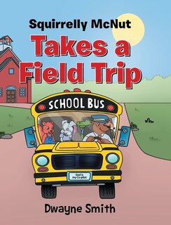 Couverture_Squirrelly Mcnut Takes a Field Trip