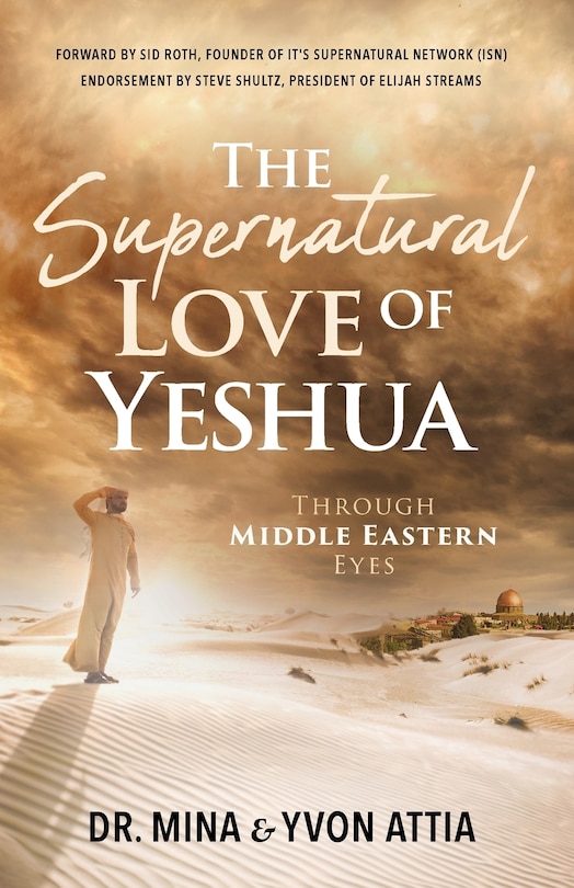 Front cover_The Supernatural Love of Yeshua Through Middle Eastern Eyes