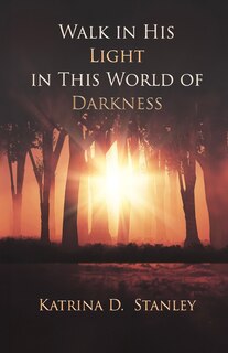 Couverture_Walk in His Light in This World of Darkness