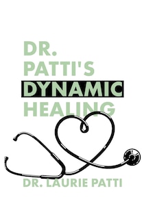 Front cover_Dr. Patti's Dynamic Healing