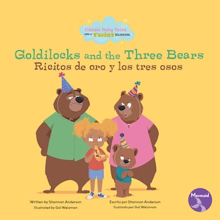 Front cover_Goldilocks and the Three Bears (Ricitos de Oro Y Los Tres Osos) Bilingual Eng/Spa