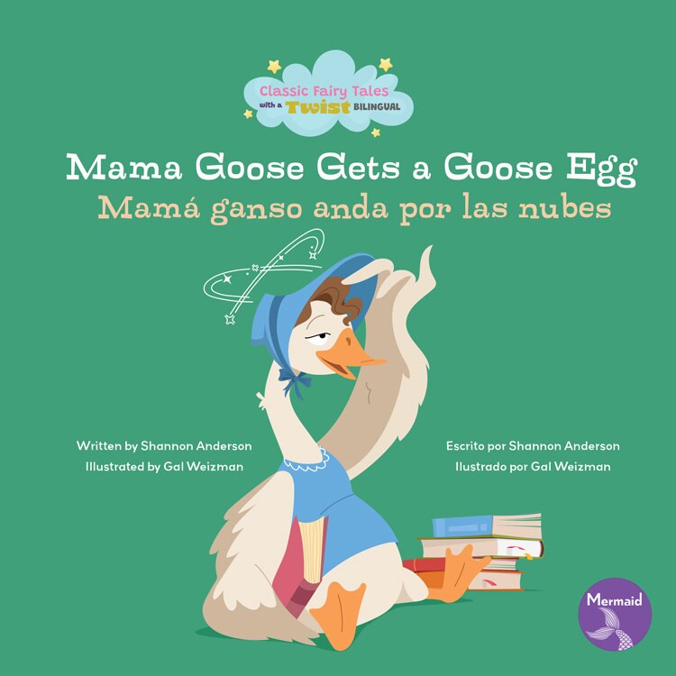 Couverture_Mama Goose Gets a Goose Egg (Mamá Ganso Anda Por Las Nube) Bilingual Eng/Spa