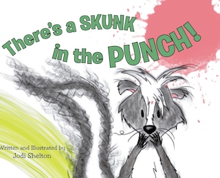 Couverture_There's a Skunk in the Punch!