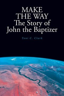 Couverture_MAKE THE WAY The Story of John the Baptizer