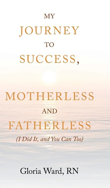 Front cover_My Journey to Success, Motherless and Fatherless