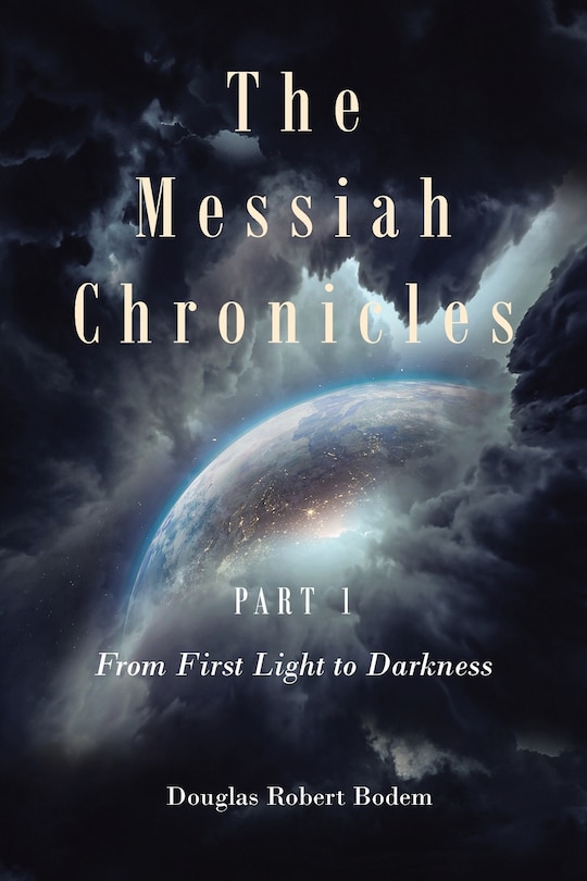 Couverture_The Messiah Chronicles Part 1 From First Light to Darkness