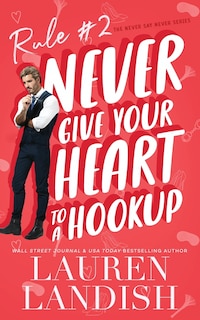 Front cover_Never Give Your Heart to a Hookup