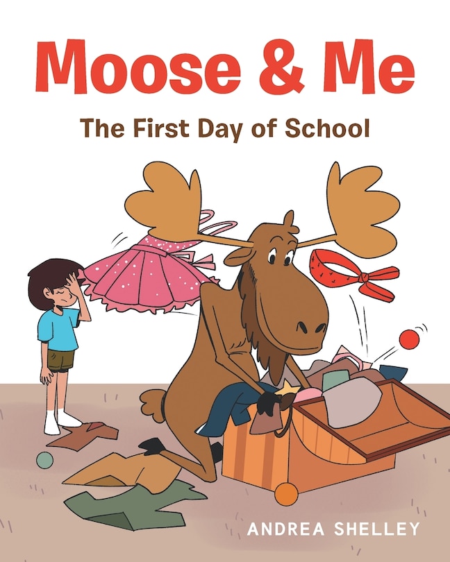 Moose and Me: The First Day of School