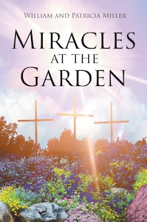 Front cover_Miracles at the Garden
